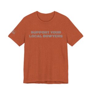 Kalamazoo Bow Works, Support Your Local Bowyers Graphic T-Shirt